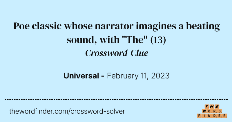 Poe classic whose narrator imagines a beating sound, with "The" crossword clue image