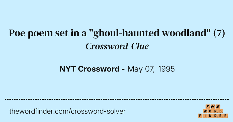 Poe poem set in a "ghoul-haunted woodland" crossword clue image