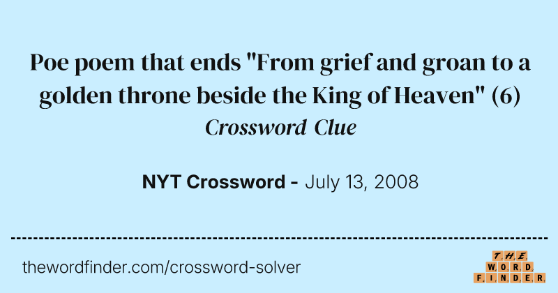 Poe poem that ends "From grief and groan to a golden throne beside the King of Heaven" crossword clue image