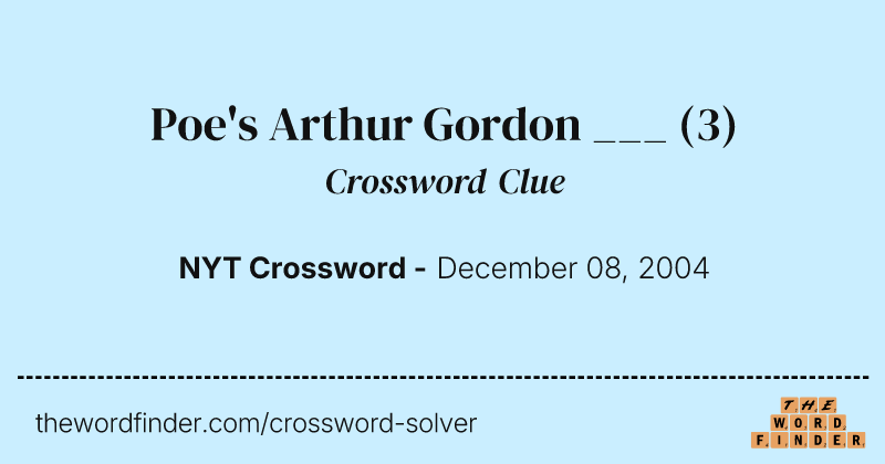 Poe's Arthur Gordon ___ crossword clue image