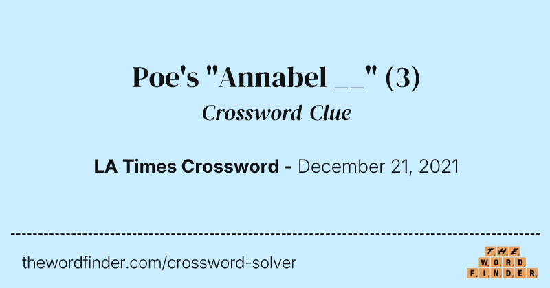 Poe's "Annabel __" crossword clue image
