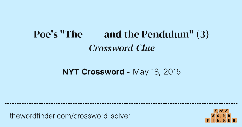 Poe's "The ___ and the Pendulum" crossword clue image