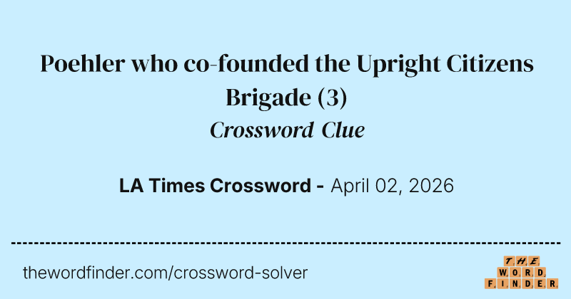 Poehler who co-founded the Upright Citizens Brigade crossword clue image
