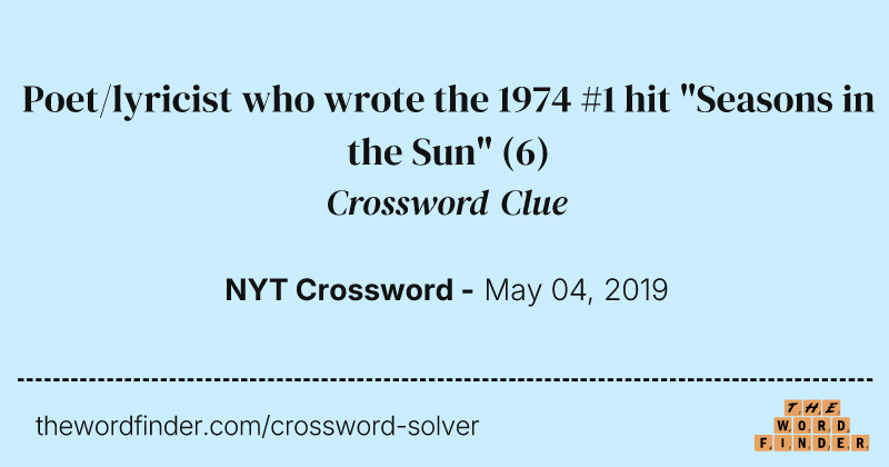 Poet/lyricist who wrote the 1974 #1 hit "Seasons in the Sun" crossword clue image