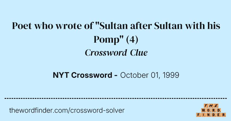Poet who wrote of "Sultan after Sultan with his Pomp" crossword clue image