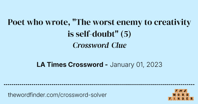 Poet who wrote, "The worst enemy to creativity is self-doubt" crossword clue image