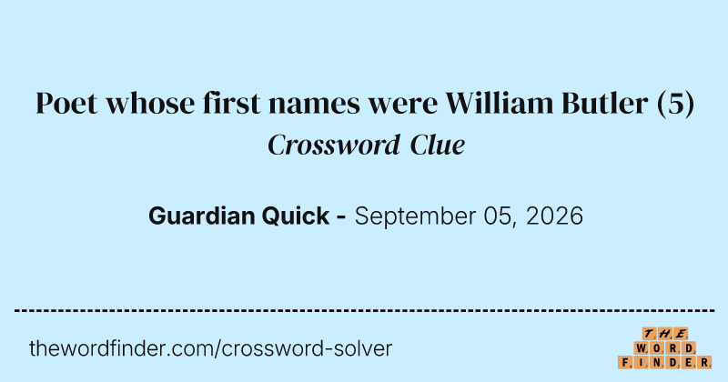 Poet whose first names were William Butler crossword clue image