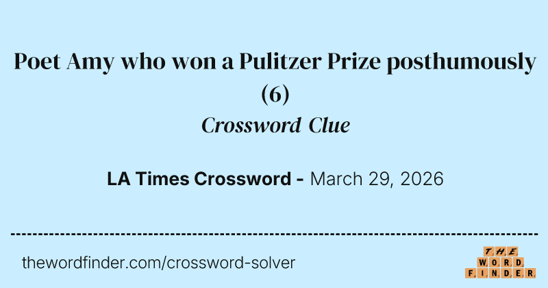 Poet Amy who won a Pulitzer Prize posthumously crossword clue image