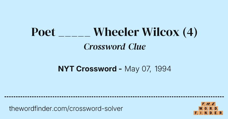 Poet _____ Wheeler Wilcox crossword clue image