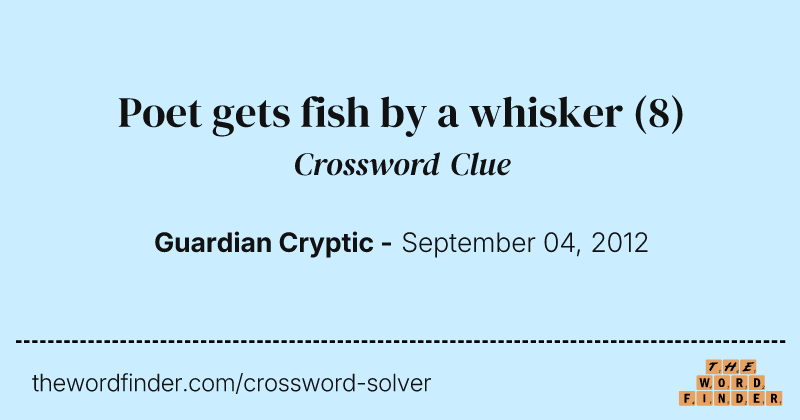 Poet gets fish by a whisker crossword clue image