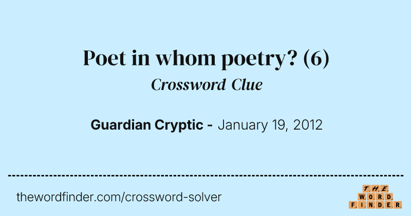Poet in whom poetry? crossword clue image