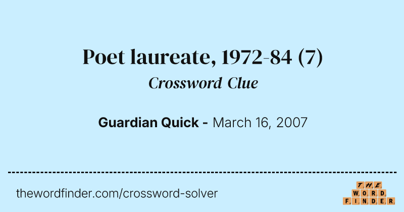Poet laureate, 1972-84 crossword clue image
