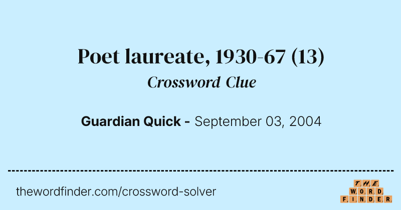 Poet laureate, 1930-67 crossword clue image