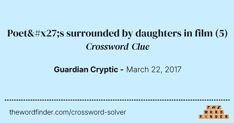 Poet's surrounded by daughters in film crossword clue image