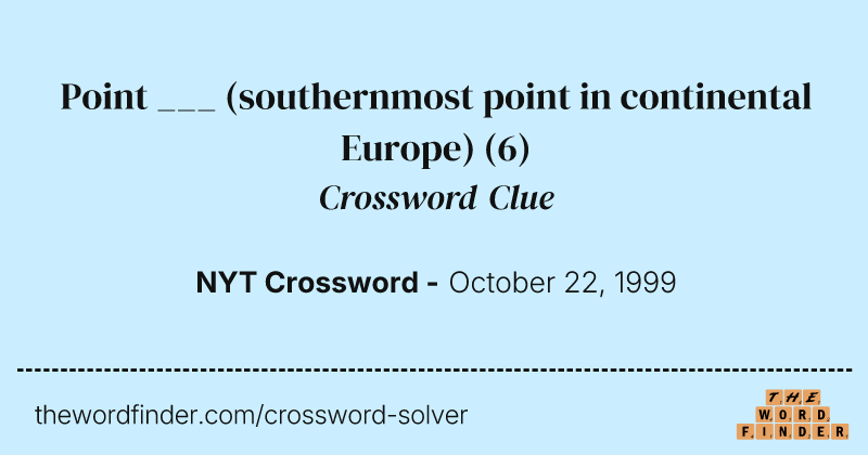 Point ___ (southernmost point in continental Europe) crossword clue image