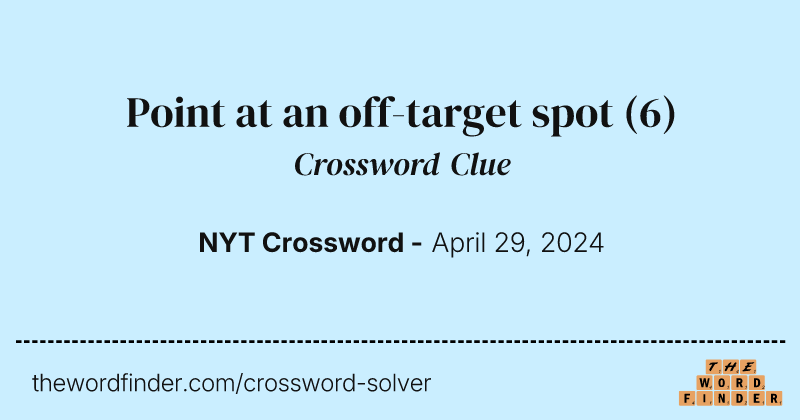 Point at an off-target spot crossword clue image