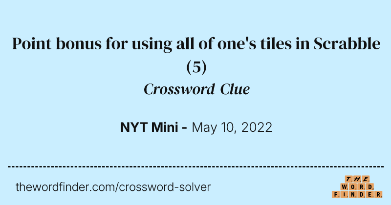 Point bonus for using all of one's tiles in Scrabble crossword clue image