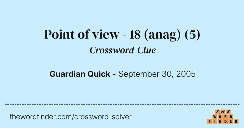 Point of view - 18 (anag) crossword clue image