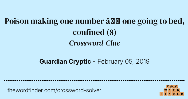 Poison making one number — one going to bed, confined crossword clue image