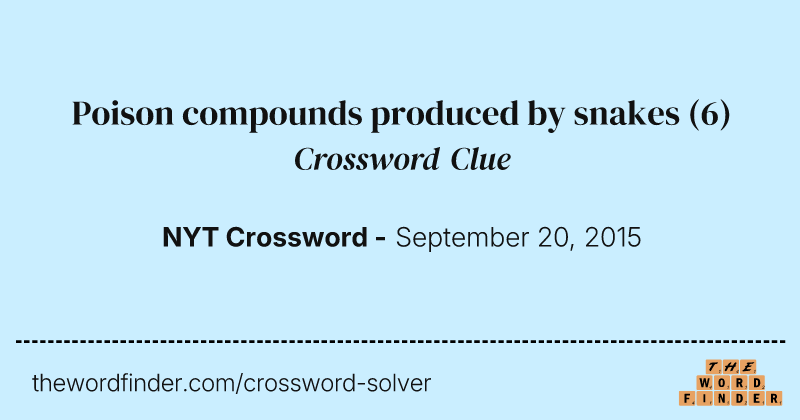 Poison compounds produced by snakes crossword clue image
