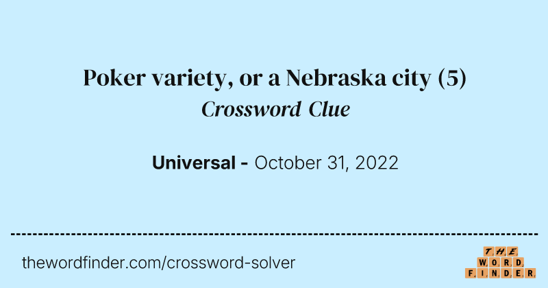 Poker variety, or a Nebraska city crossword clue image