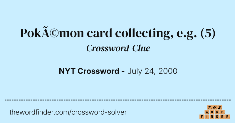 Pokémon card collecting, e.g. crossword clue image