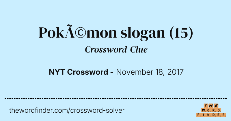 Pokémon slogan crossword clue image