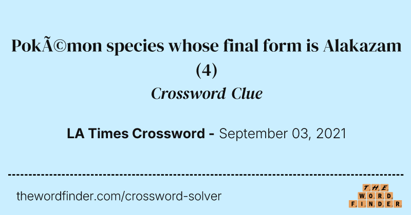 Pokémon species whose final form is Alakazam crossword clue image