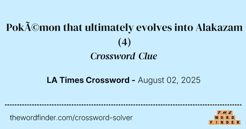 Pokémon that ultimately evolves into Alakazam crossword clue image