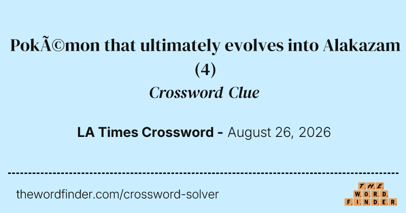 Pokémon that ultimately evolves into Alakazam crossword clue image
