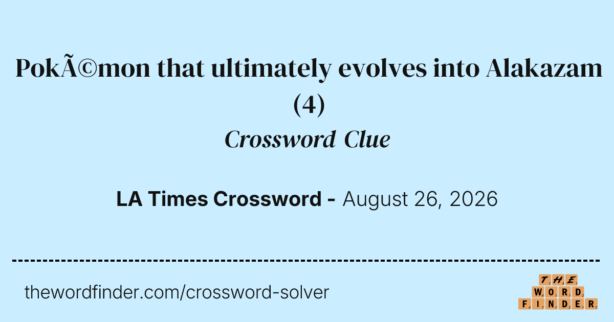 pok-mon-that-ultimately-evolves-into-alakazam-crossword-clue