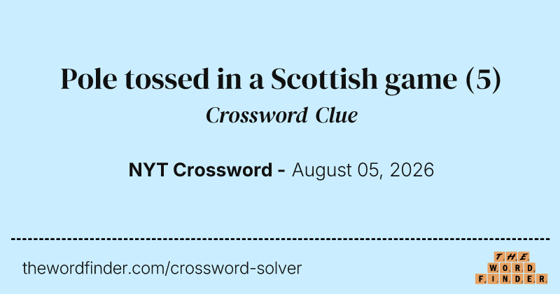 Pole tossed in a Scottish game crossword clue image