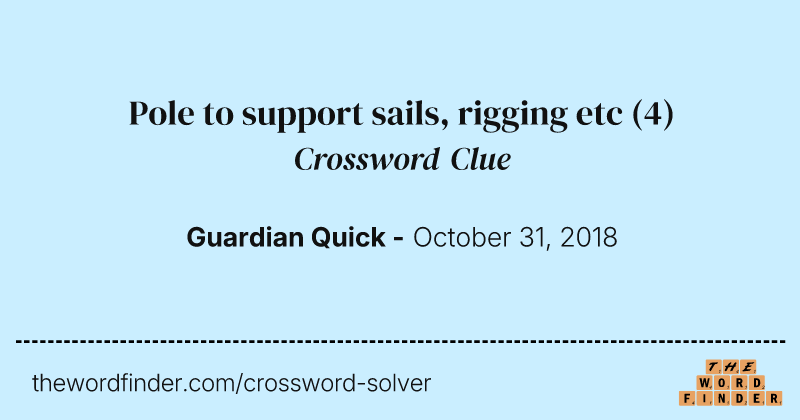 Pole to support sails, rigging etc crossword clue image