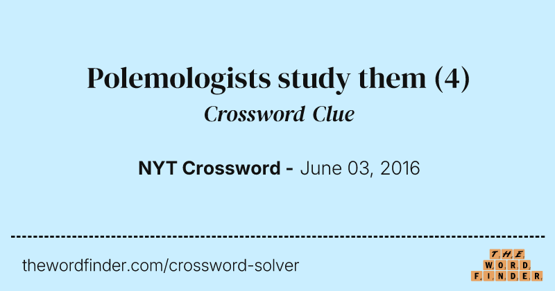 Polemologists study them crossword clue image