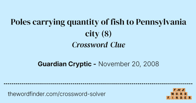 Poles carrying quantity of fish to Pennsylvania city crossword clue image
