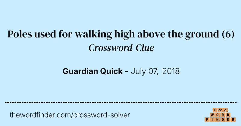 Poles used for walking high above the ground crossword clue image