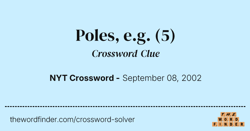 Poles, e.g. crossword clue image