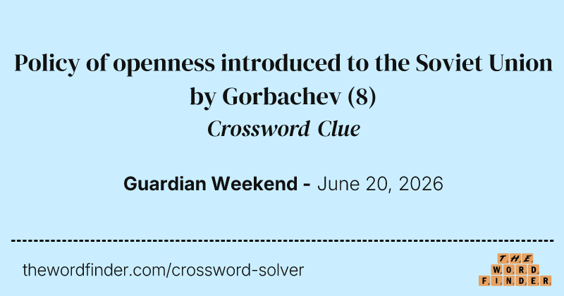 Policy of openness introduced to the Soviet Union by Gorbachev crossword clue image