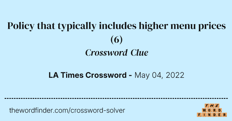 Policy that typically includes higher menu prices crossword clue image
