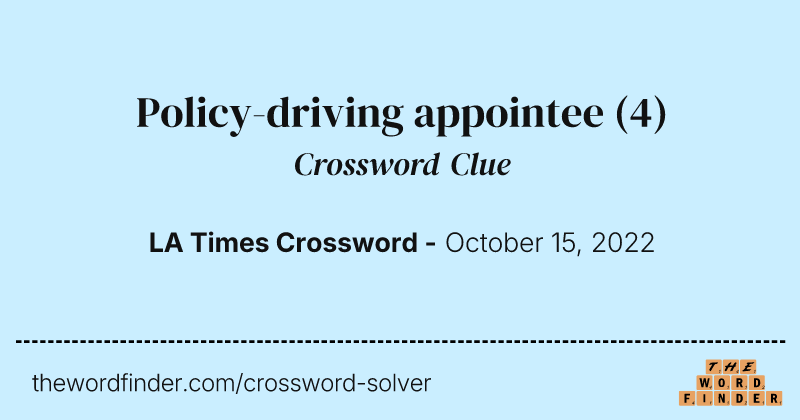 Policy-driving appointee crossword clue image