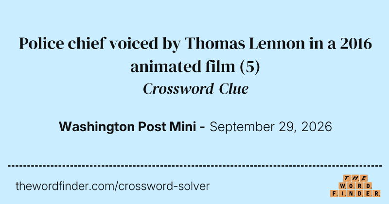 Police chief voiced by Thomas Lennon in a 2016 animated film crossword clue image