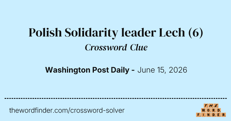 Polish Solidarity leader Lech crossword clue image