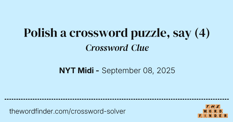 Polish a crossword puzzle, say crossword clue image
