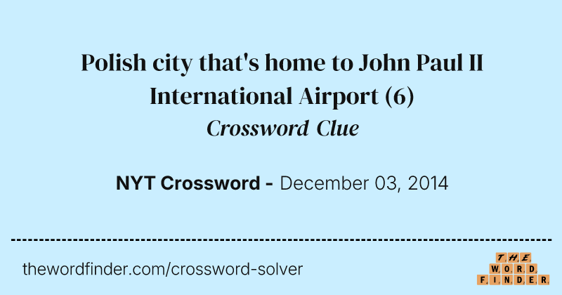 Polish city that's home to John Paul II International Airport crossword clue image