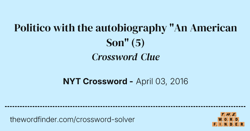 Politico with the autobiography "An American Son" crossword clue image