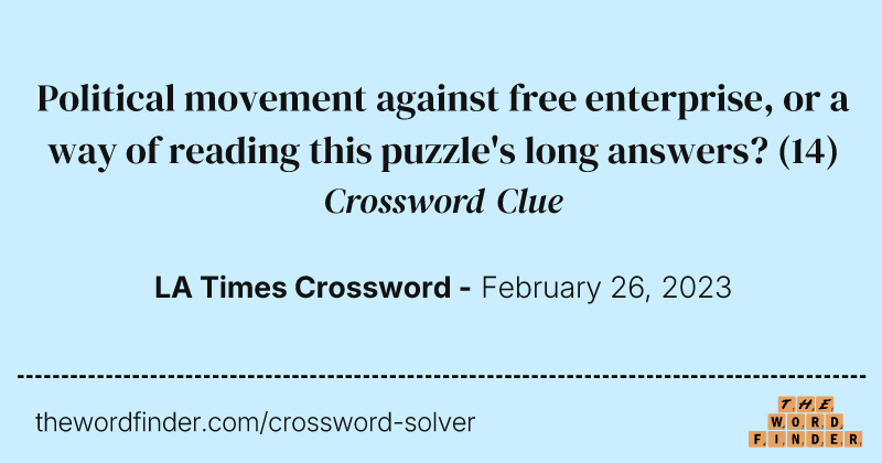 Political movement against free enterprise, or a way of reading this puzzle's long answers? crossword clue image