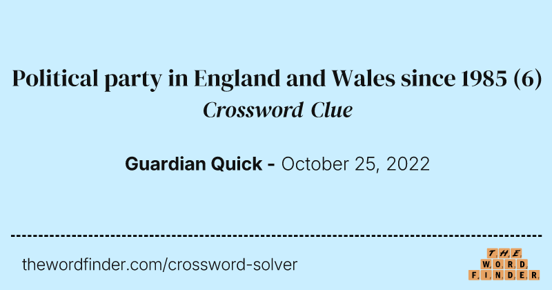 Political party in England and Wales since 1985 crossword clue image