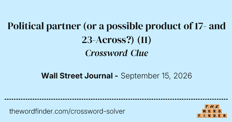 Political partner (or a possible product of 17- and 23-Across?) crossword clue image
