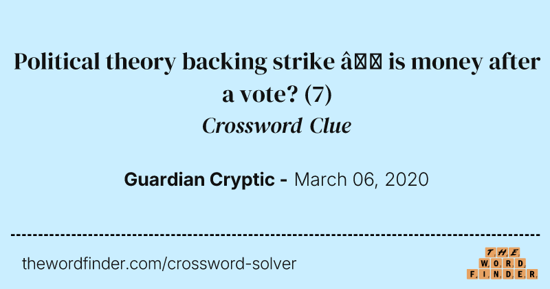 Political theory backing strike — is money after a vote? crossword clue image
