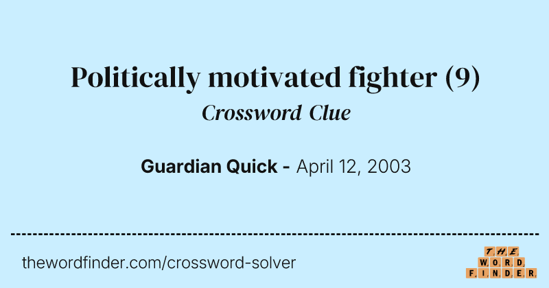 Politically motivated fighter crossword clue image